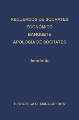 · Recuerdos de Sócrates · Económico · Banquete · Apología de Sócrates