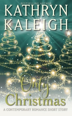 Only Christmas: A Contemporary Romance Short Story