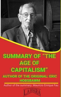 Summary Of "e;The Age Of Capitalism"e; By Eric Hobsbawm