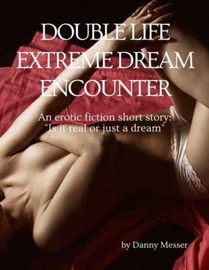 Double Life Extreme Dream Encounter