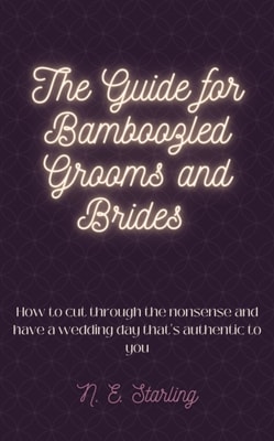 Guide for Bamboozled Grooms and Brides
