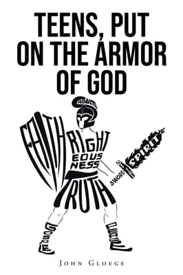 TEENS, PUT ON THE ARMOR OF GOD