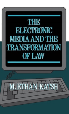Electronic Media and the Transformation of Law