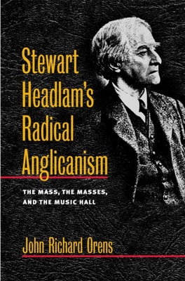 Stewart Headlam's Radical Anglicanism