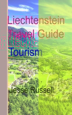 Liechtenstein Travel Guide: Tourism