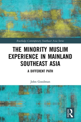 Minority Muslim Experience in Mainland Southeast Asia