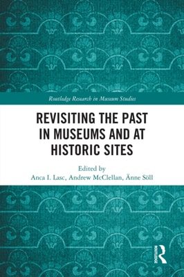 Revisiting the Past in Museums and at Historic Sites