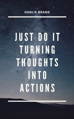 Just Do It: Turning Thoughts into Actions