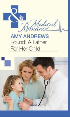 Found: A Father For Her Child (Mills & Boon Medical)