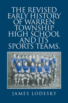 Revised Early History of Warren Township High School and Its Sports Teams.
