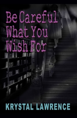 Be Careful What You Wish For