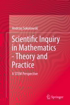 Scientific Inquiry in Mathematics - Theory and Practice