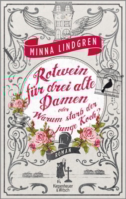 Rotwein für drei alte Damen oder Warum starb der junge Koch?