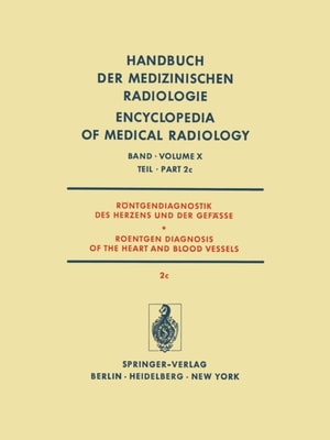 Röntgendiagnostik des Herzens und der Gefässe / Roentgen Diagnosis of the Heart and Blood Vessels