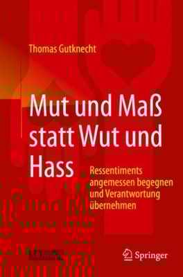 Mut und Maß statt Wut und Hass