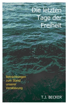 Die letzten Tage der Freiheit