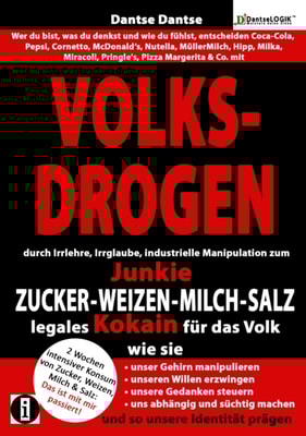 VOLKSDROGEN durch Irrlehre&industrielle Manipulation zum Junkie: ZUCKER-WEIZEN-MILCH-SALZ legales Kokain für das Volk