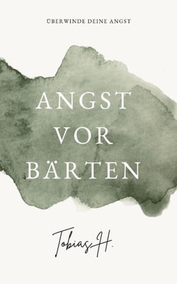 Angst vor Bärten - Überwinde deine Angst