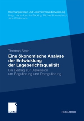 Eine ökonomische Analyse der Entwicklung der Lageberichtsqualität