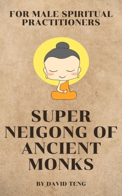 Super Neigong of Ancient Monks - For Male Spiritual Practitioners