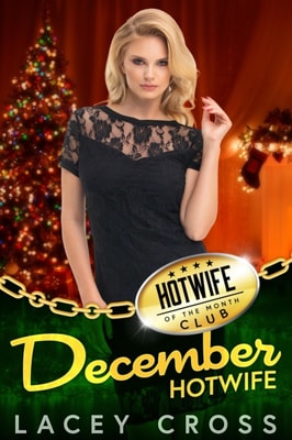 December Hotwife: First Time Used and Shared by Them All