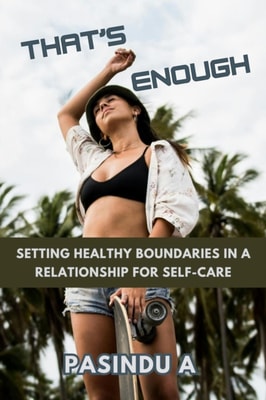 That's Enough: Setting Healthy Boundaries in a Relationship for Self-Care
