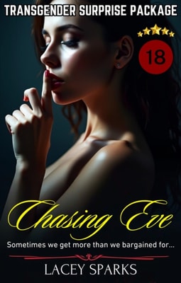 Chasing Eve: Transgender Surprise Package