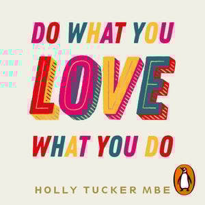 Do What You Love, Love What You Do
