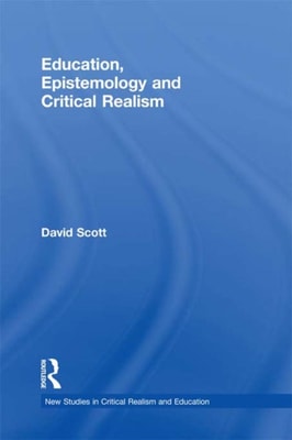 Education, Epistemology and Critical Realism