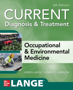 CURRENT Diagnosis & Treatment Occupational & Environmental Medicine, 6th Edition