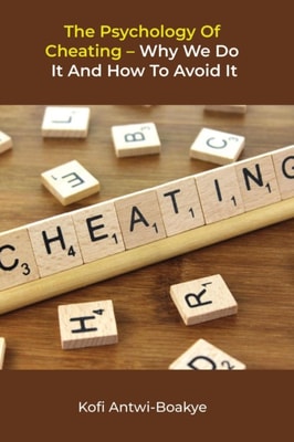 Psychology Of Cheating - Why We Do It And How To Avoid It