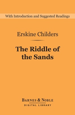 Riddle of the Sands: A Record of Secret Service (Barnes & Noble Digital Library)