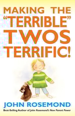 Making the &quote;Terrible&quote; Twos Terrific!