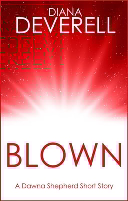 Blown: A Dawna Shepherd Short Story