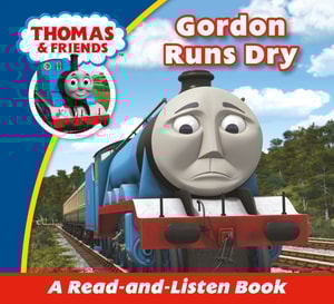 Thomas & Friends: Gordon Runs Dry : Read & Listen with Thomas & Friends