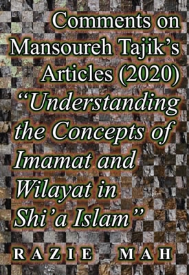 Comments on Mansoureh Tajik's Articles (2020) &quote;Understanding the Concepts of Imamat and Wilayat in Shi'a Islam&quote;
