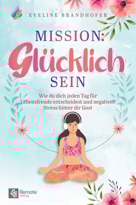 Mission: Glücklich sein