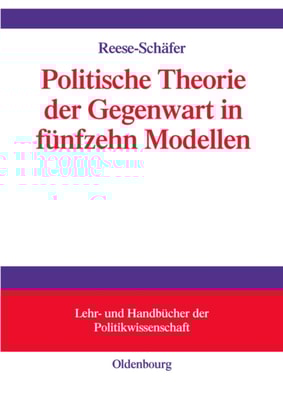 Politische Theorie der Gegenwart in achtzehn Modellen