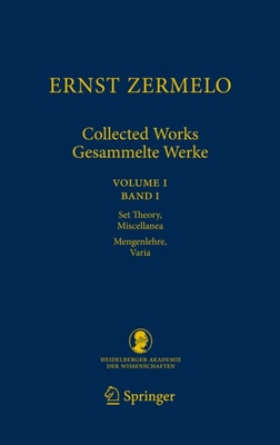 Ernst Zermelo - Collected Works/Gesammelte Werke