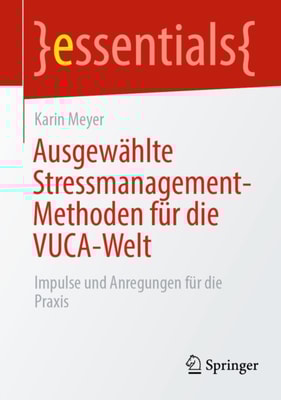Ausgewählte Stressmanagement-Methoden für die VUCA-Welt