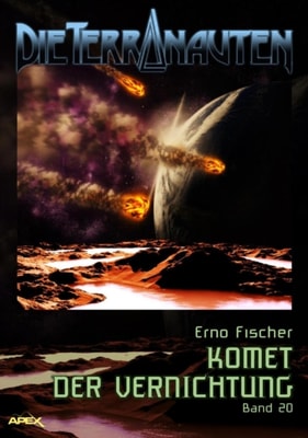 DIE TERRANAUTEN, Band 20: KOMET DER VERNICHTUNG