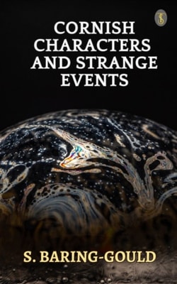 Cornish Characters and Strange Events