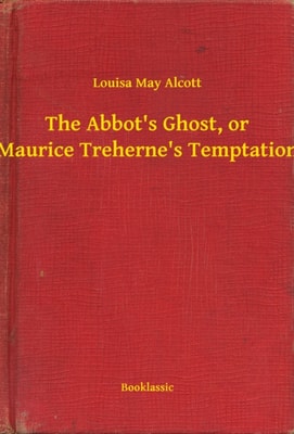 Abbot's Ghost, or Maurice Treherne's Temptation