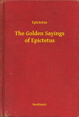 Golden Sayings of Epictetus