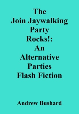 Join Jaywalking Party Rocks!: An Alternative Parties Flash Fiction