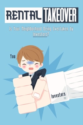 Rental Takeover: Is Your Neighborhood Being Overtaken by Investors?