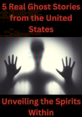 5 Real Ghost Stories from the United States