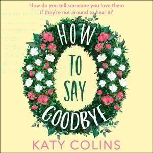 How to Say Goodbye