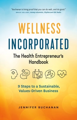 Wellness Incorporated: The Health Entrepreneur's Handbook