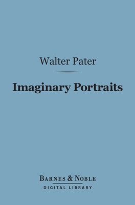Imaginary Portraits (Barnes & Noble Digital Library)